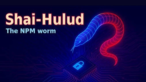 دودة Shai-Hulud: تهديد جديد يوسع نطاق سرقة بيانات الاعتماد